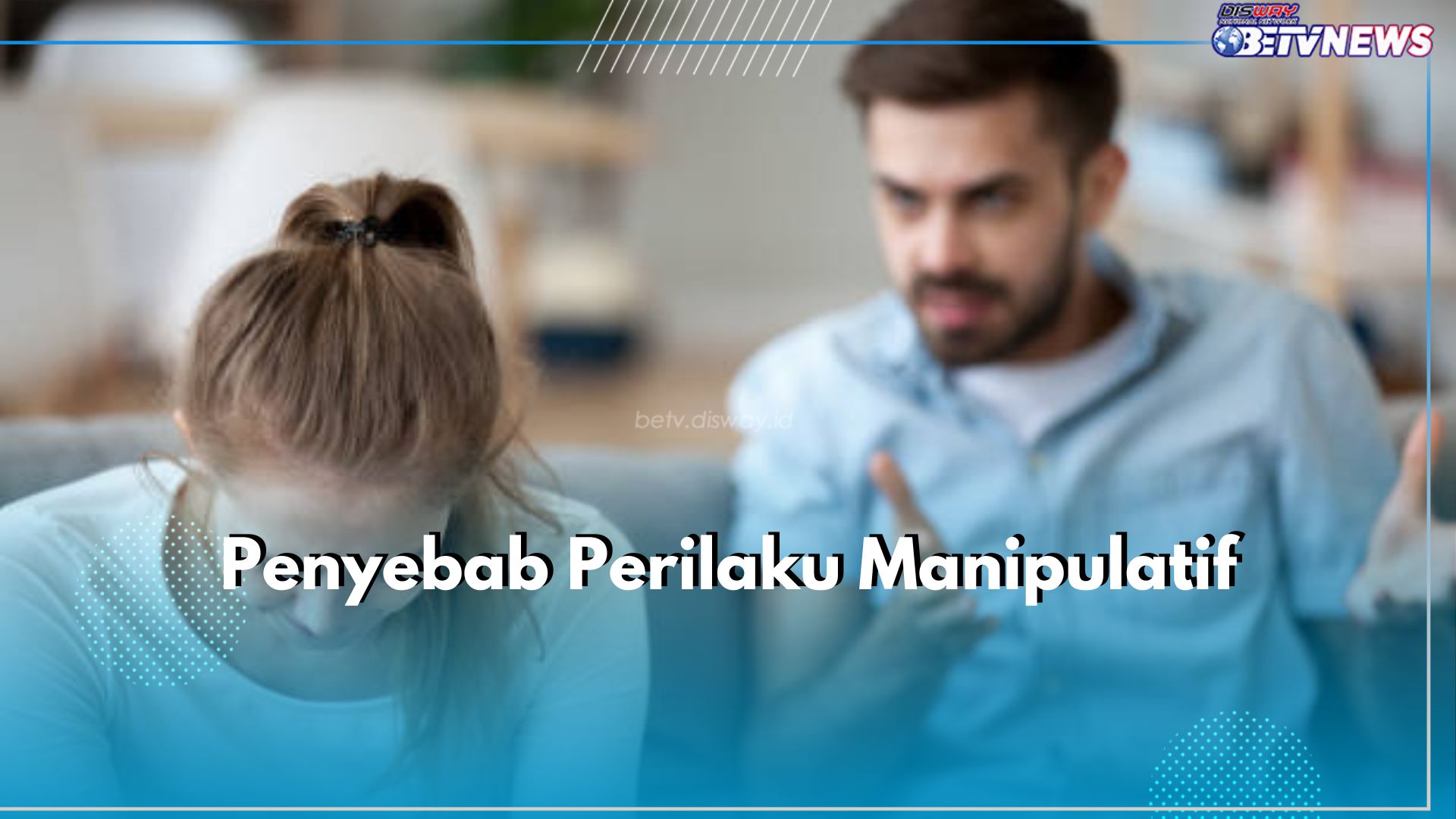 5 Penyebab Sifat Manipulatif yang Kerap Muncul pada Seseorang, Nomor 5 Sering Diabaikan