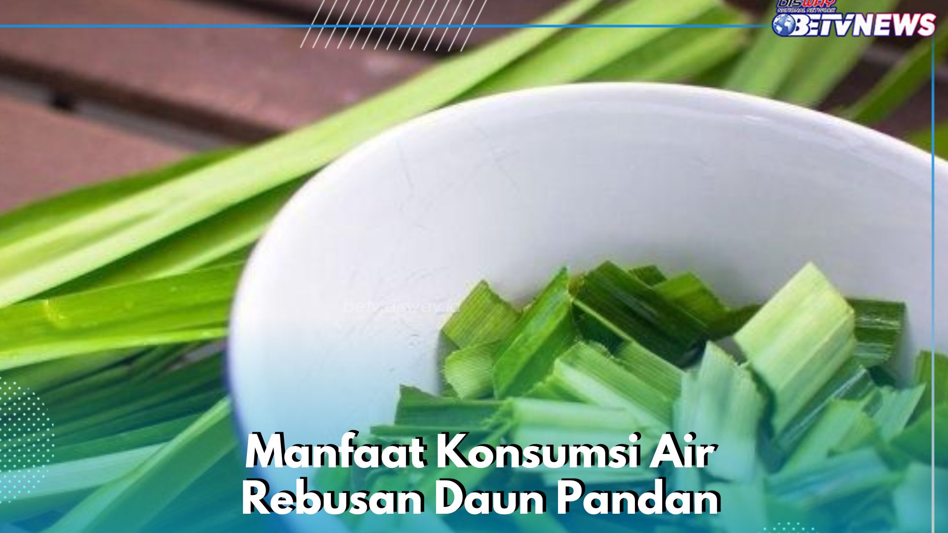 Air Rebusan Daun Pandan Ini Ampuh Menjaga Kesehatan Jantung, Cek Manfaat Lengkapnya di Sini