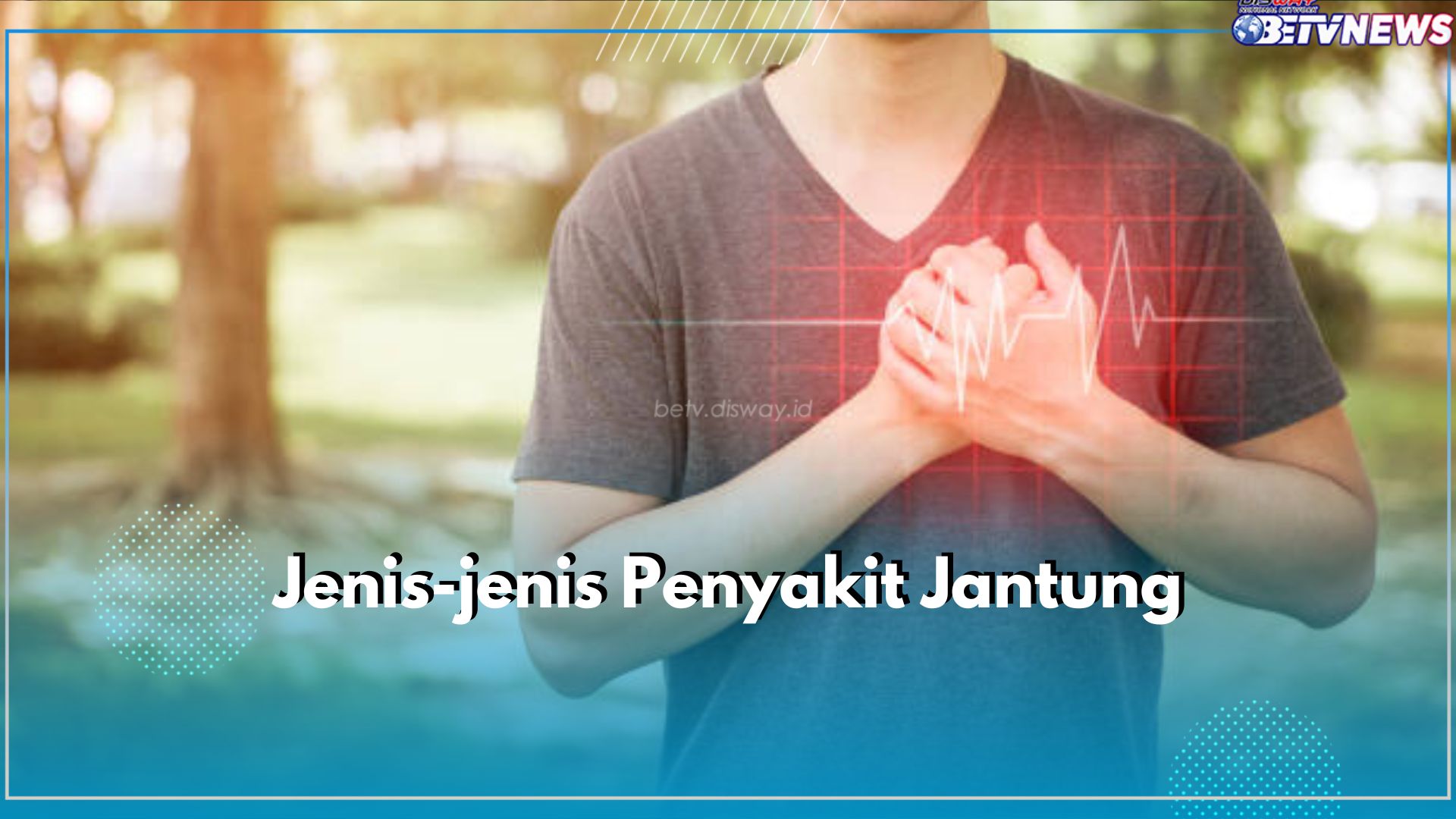 Waspada! Ini 6 Jenis Penyakit Jantung yang Paling Sering Terjadi