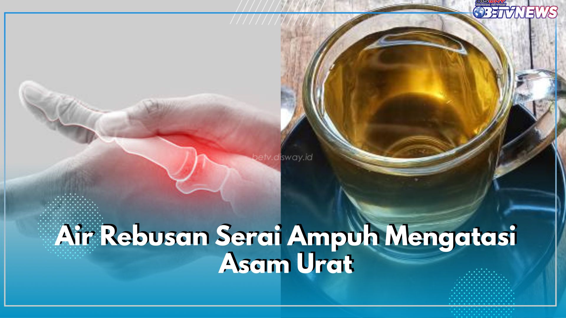 Asam Urat Bisa Diatasi dengan Mengonsumsi Air Rebusan Serai, Begini Cara Membuat dan Minumnya per Hari