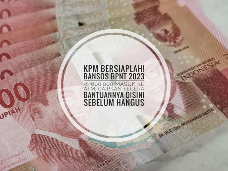 KPM Bersiaplah! Bansos BPNT 2023 Rp600.000 Masuk ke ATM, Cairkan Segera Bantuannya Disini Sebelum Hangus