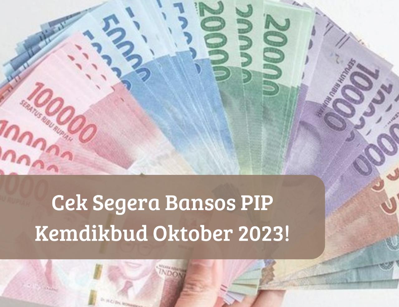 Sudah Cek Rekening? Bansos PIP Kemdikbud 2023 Cair Oktober, Penerima Dapat Uang Gratis hingga Rp1 Juta