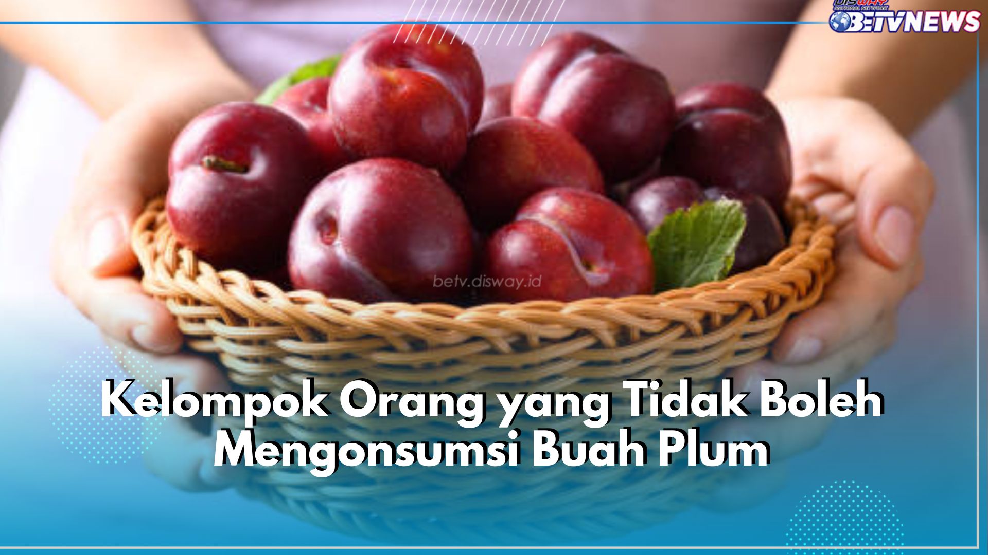 6 Kelompok Orang Ini Tak Boleh Konsumsi Buah Plum, Salah Satunya Penderita GERD