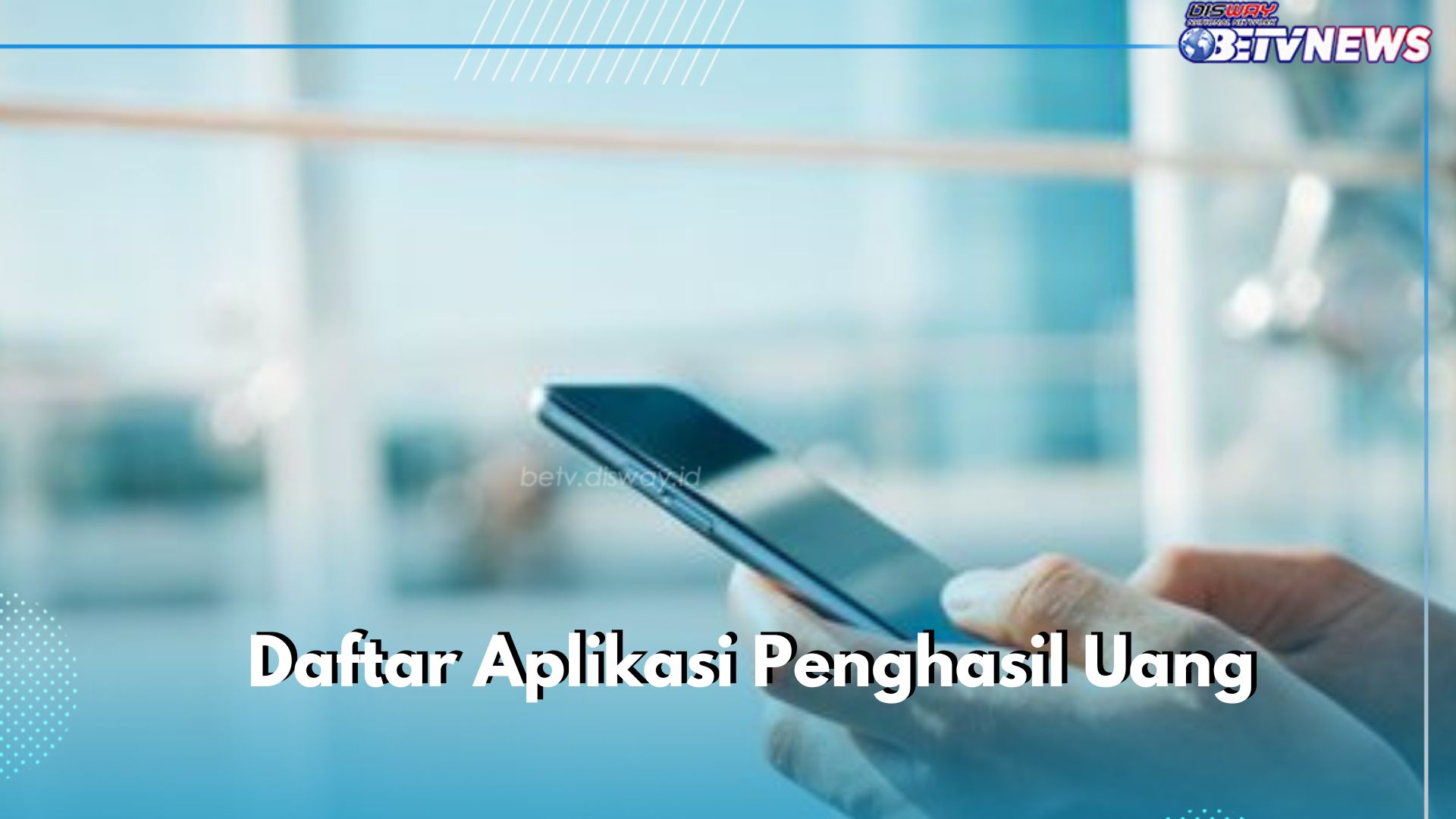 Daftar Aplikasi Penghasil Uang yang Perlu Diketahui, Auto Bisa Cair Langsung ke DANA