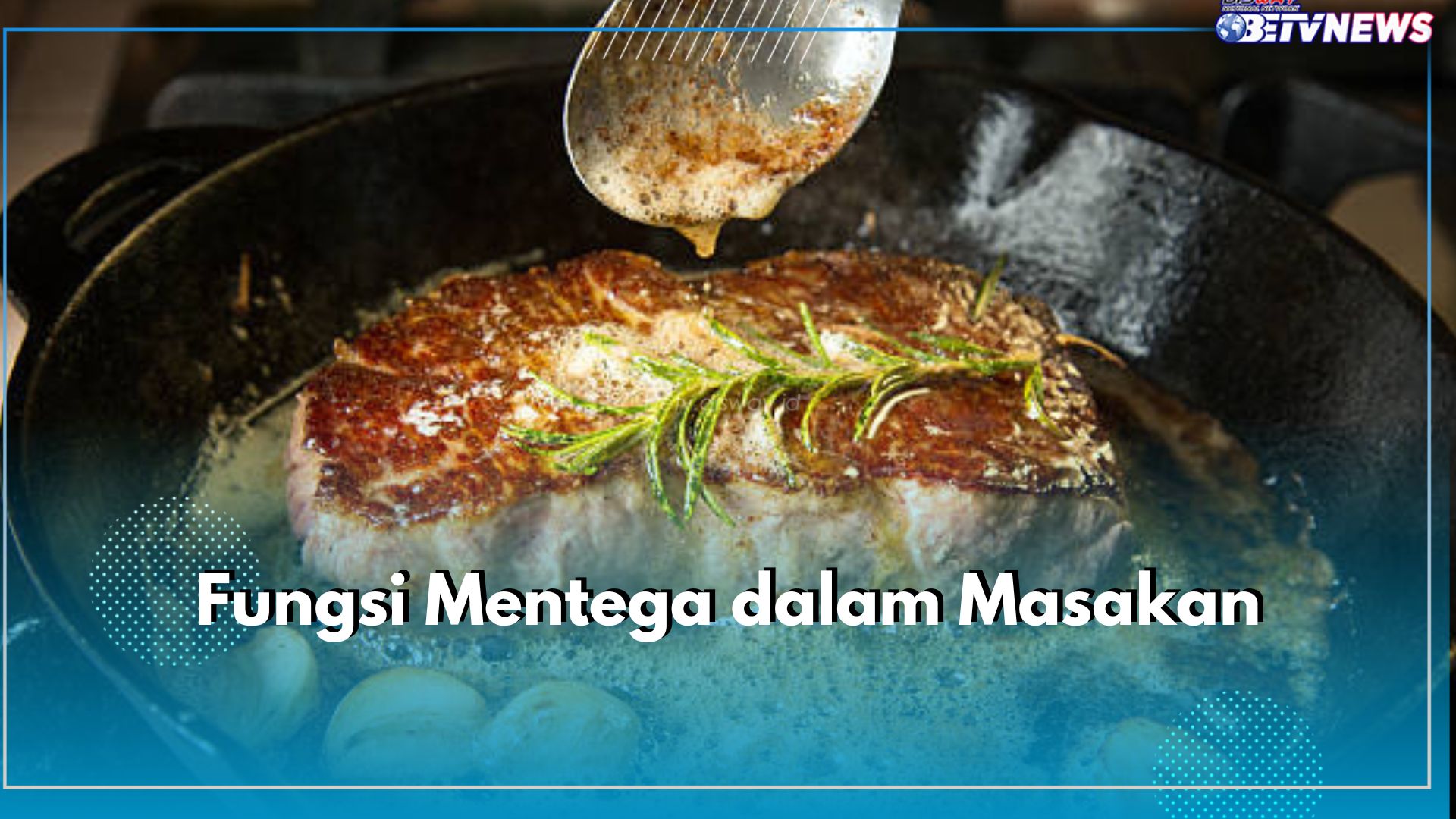 Jadi Bahan Populer, Apa Sih Fungsi Mentega dalam Masakan? Cek Jawabannya di Sini!