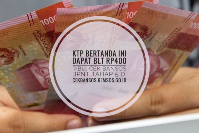 KTP Bertanda Ini Dapat BLT Rp400 Ribu, Cek Bansos BPNT Tahap 5 di Website cekbansos.kemensos.go.id