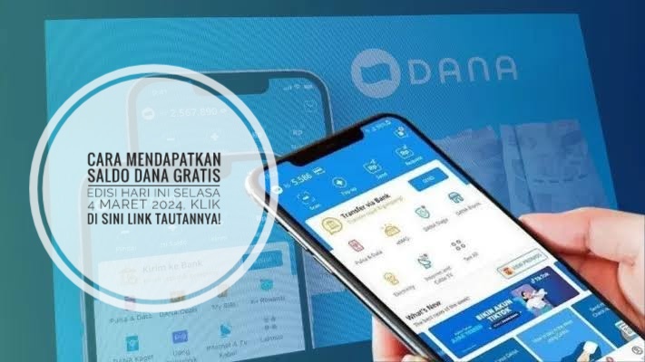 Cara Mendapatkan Saldo DANA Gratis Edisi Hari Ini Selasa 4 Maret 2024, Klik di Sini Link Tautannya!