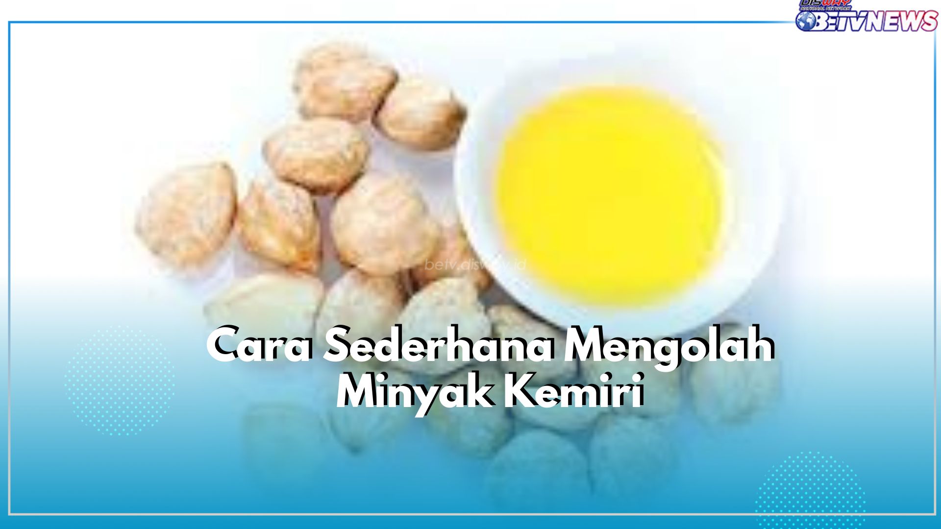 Tak Perlu Beli Mending Buat Sendiri! Begini Cara Sederhana Mengolah Minyak Kemiri Dirumah