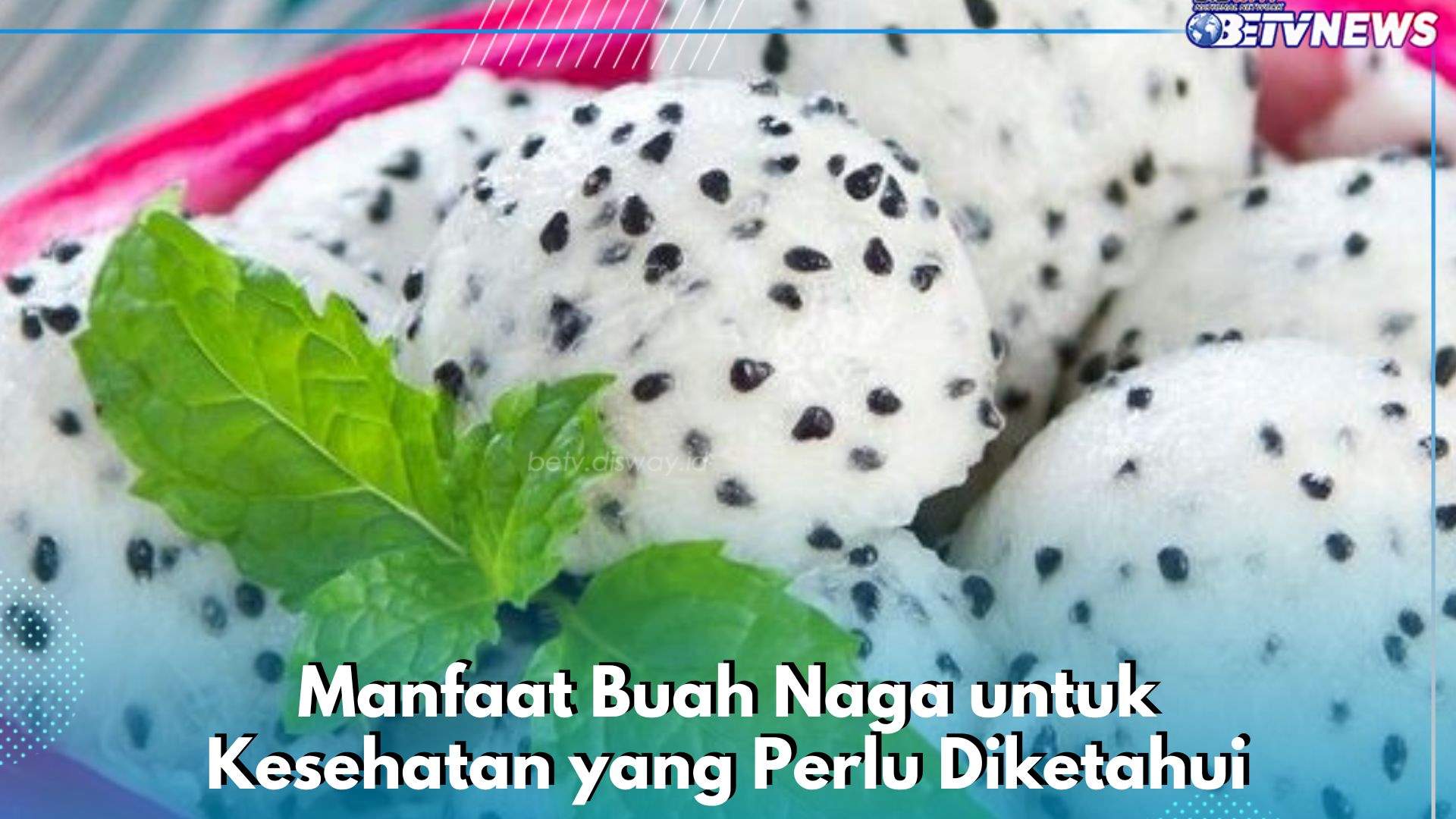 8 Manfaat Buah Naga untuk Kesehatan, Salah Satunya Ampuh Mencegah Penuaan Dini