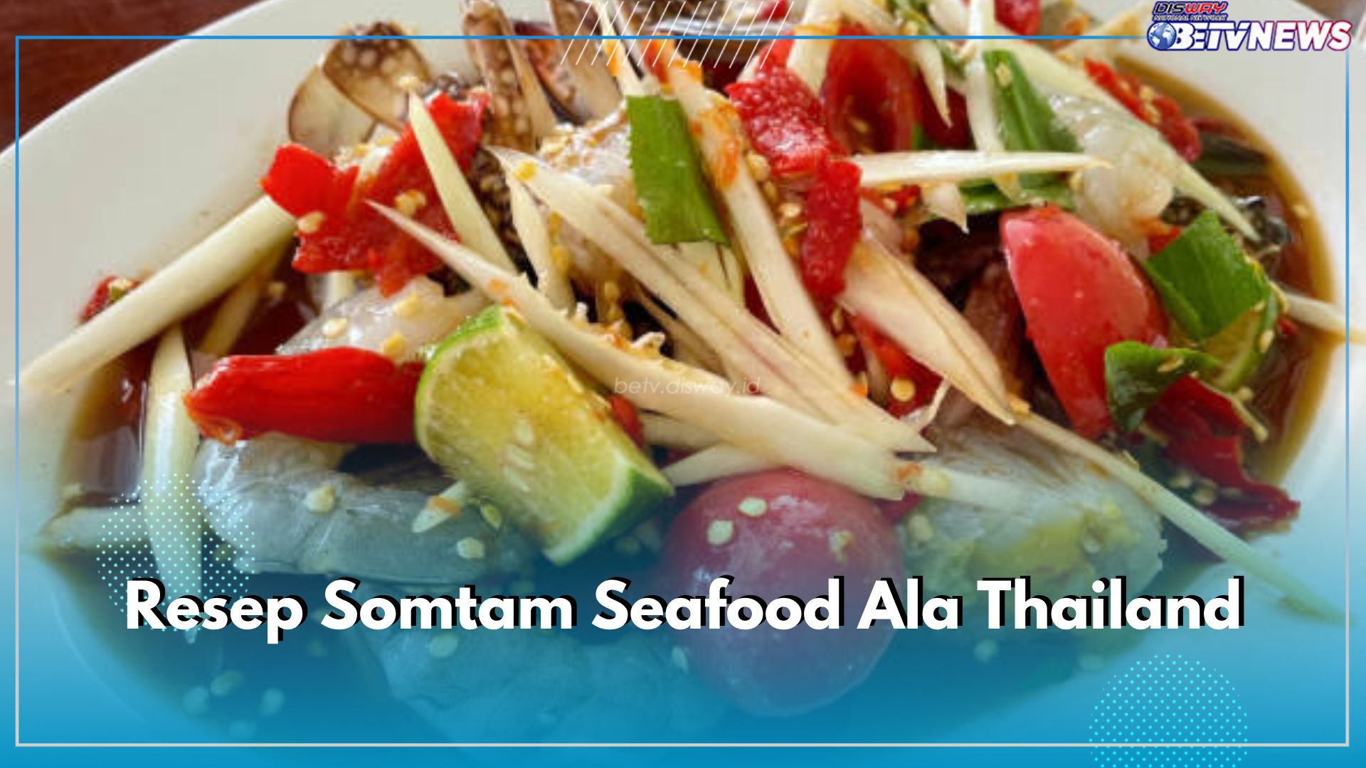 Viral! Resep Somtam Seafood Daun Ketumbar Ala Thailand, Coba Buat Sendiri di Rumah