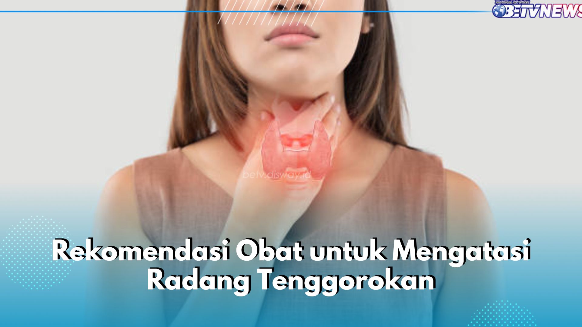 Ada di Apotek, Ini 7 Rekomendasi Obat untuk Radang Tenggorokan