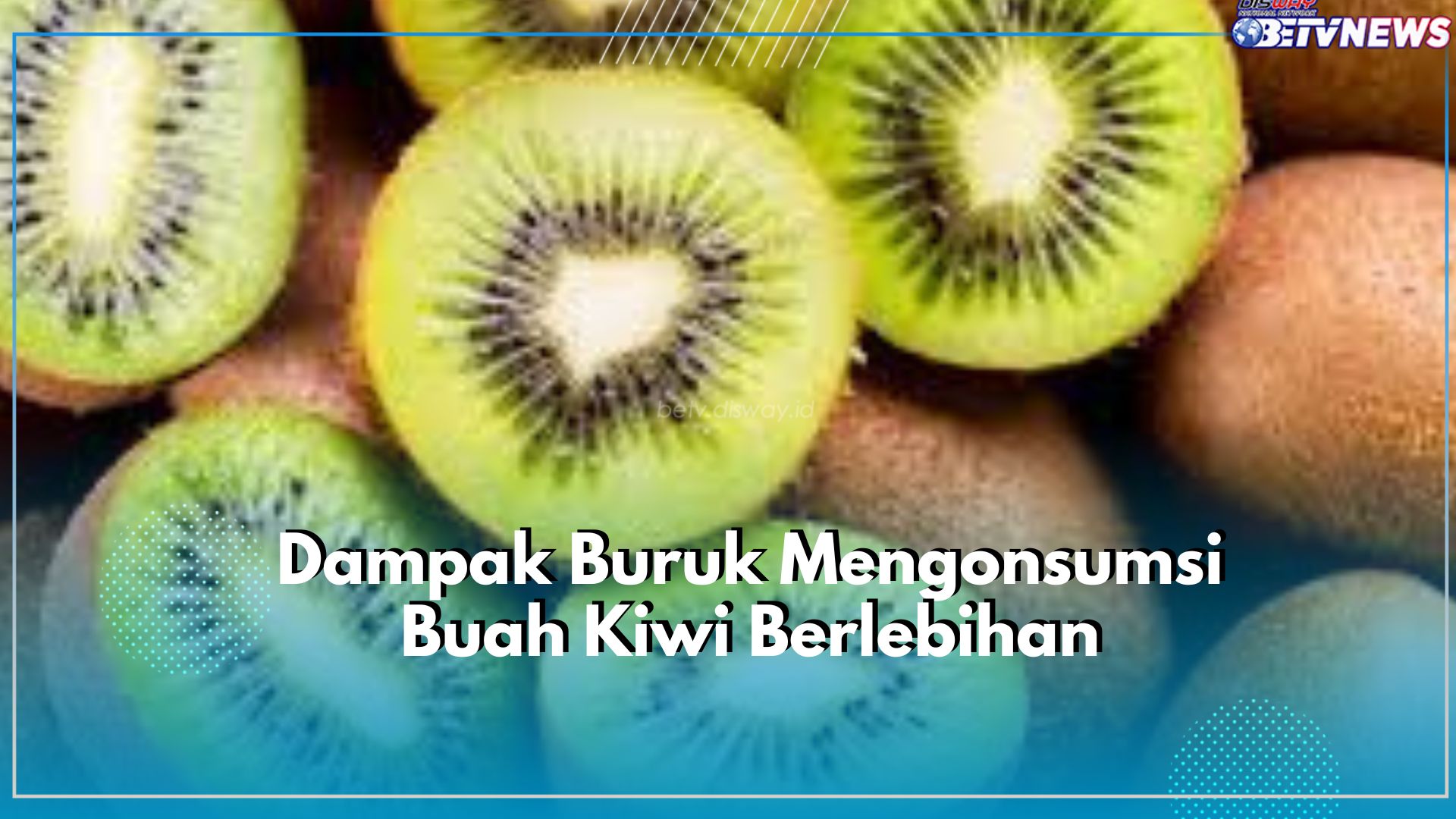 Waspada! Inilah 6 Efek Samping yang Ditimbulkan Ketika Mengonsumsi Buah Kiwi Secara Berlebihan