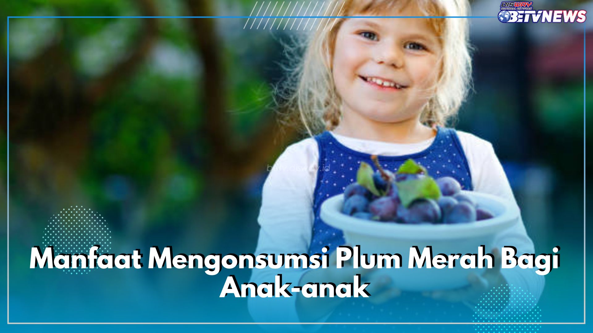 Tidak Hanya Orang Dewasa, Intip Sederet Manfaat Mengonsumsi Plum Merah Bagi Anak-anak