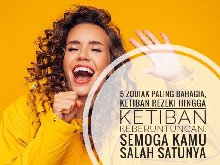 5 Zodiak Paling Bahagia, Ketiban Rezeki Hingga Ketiban Keberuntungan, Semoga Kamu Salah Satunya