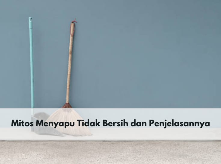 Benarkah Mitos Menyapu Tidak Bersih Bisa Dapat Suami Brewokan? Simak Penjelasannya di Sini