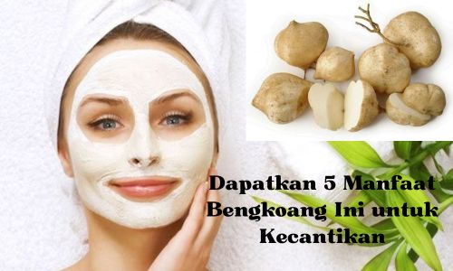 Dapatkan 5 Manfaat Bengkoang Ini untuk Kecantikan, Buat Wajahmu Cerah Glowing Secara Alami