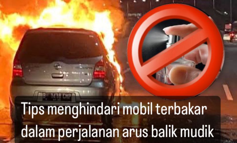 Ini 5 Tips Menghindari Mobil Terbakar Dalam Perjalanan Arus Balik Mudik Lebaran 2024, Jangan Sampai Lupa