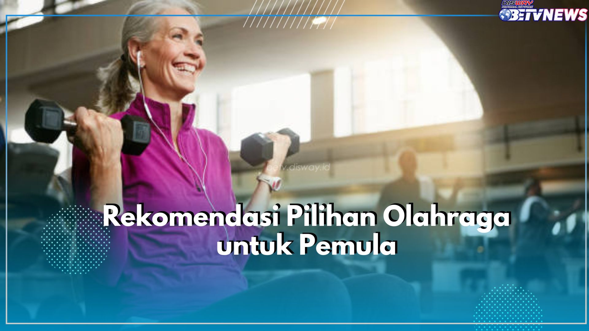Sering Abaikan Olahraga? Ini Dia Rekomendasi Pilihan Olahraga yang Cocok untuk Para Pemula