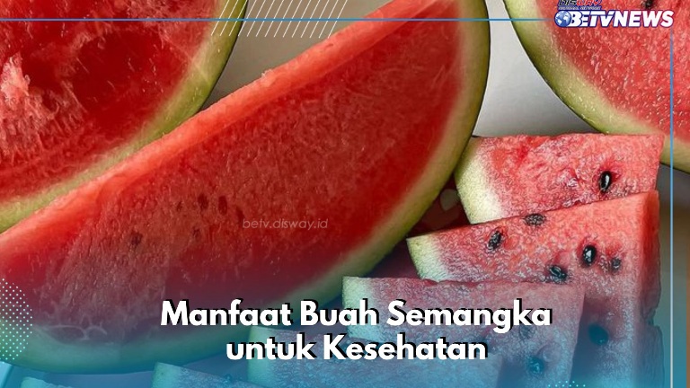 Cek Manfaat Konsumsi Buah Semangka di Sini! Dapat Menjaga Kesehatan Pencernaan