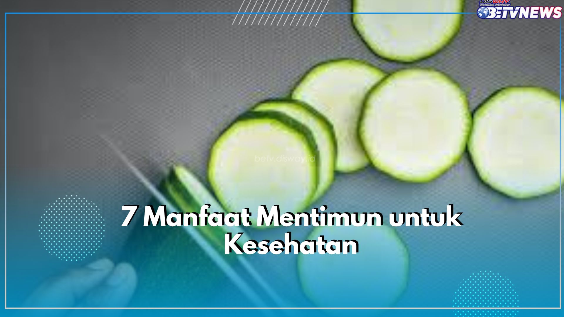 7 Manfaat Terbaik yang Dapat Dirasakan Bagi Kesehatan Saat Makan Mentimun, Klaim Disini!