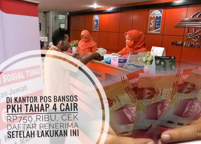 Di Kantor Pos Bansos PKH Tahap 4 Cair Rp750 Ribu, Cek Daftar Penerima Setelah Lakukan Ini