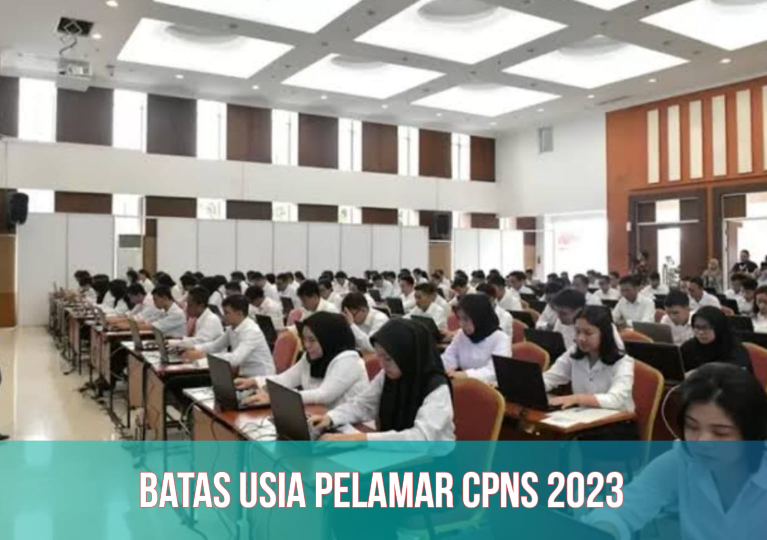 INFO CPNS 2023! Seleksi Dibuka September, Ternyata Segini Batas Usia Pelamar Terbaru