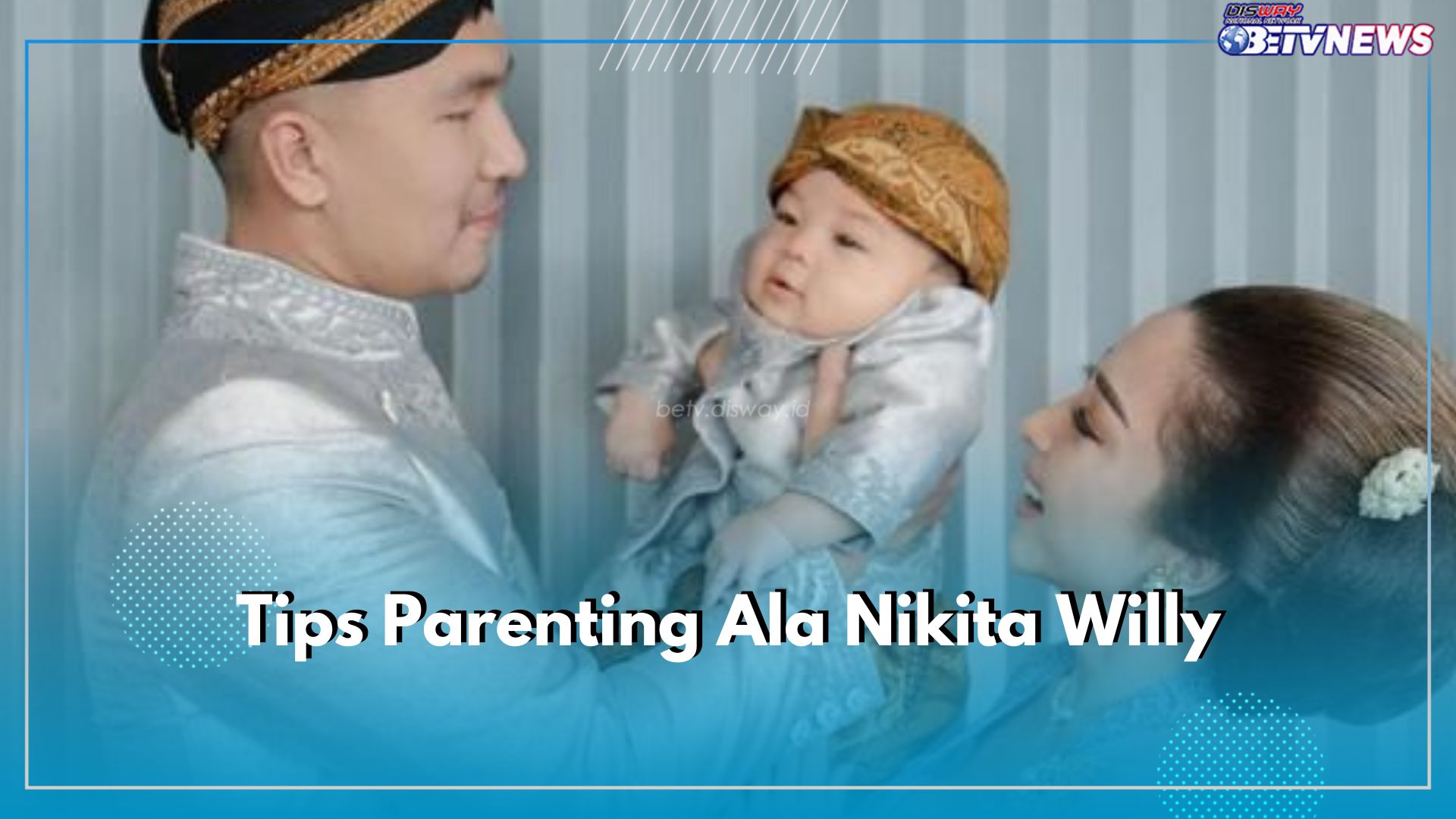6 Tips Parenting Ala Nikita Willy,  Salah Satunya Jadi Sosok yang Selalu Ada untuk Anak