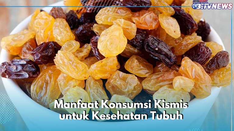 Ini Manfaat Lain Konsumsi Kismis, Jarang Diketahui! Ampuh Meningkatkan Pencernaan
