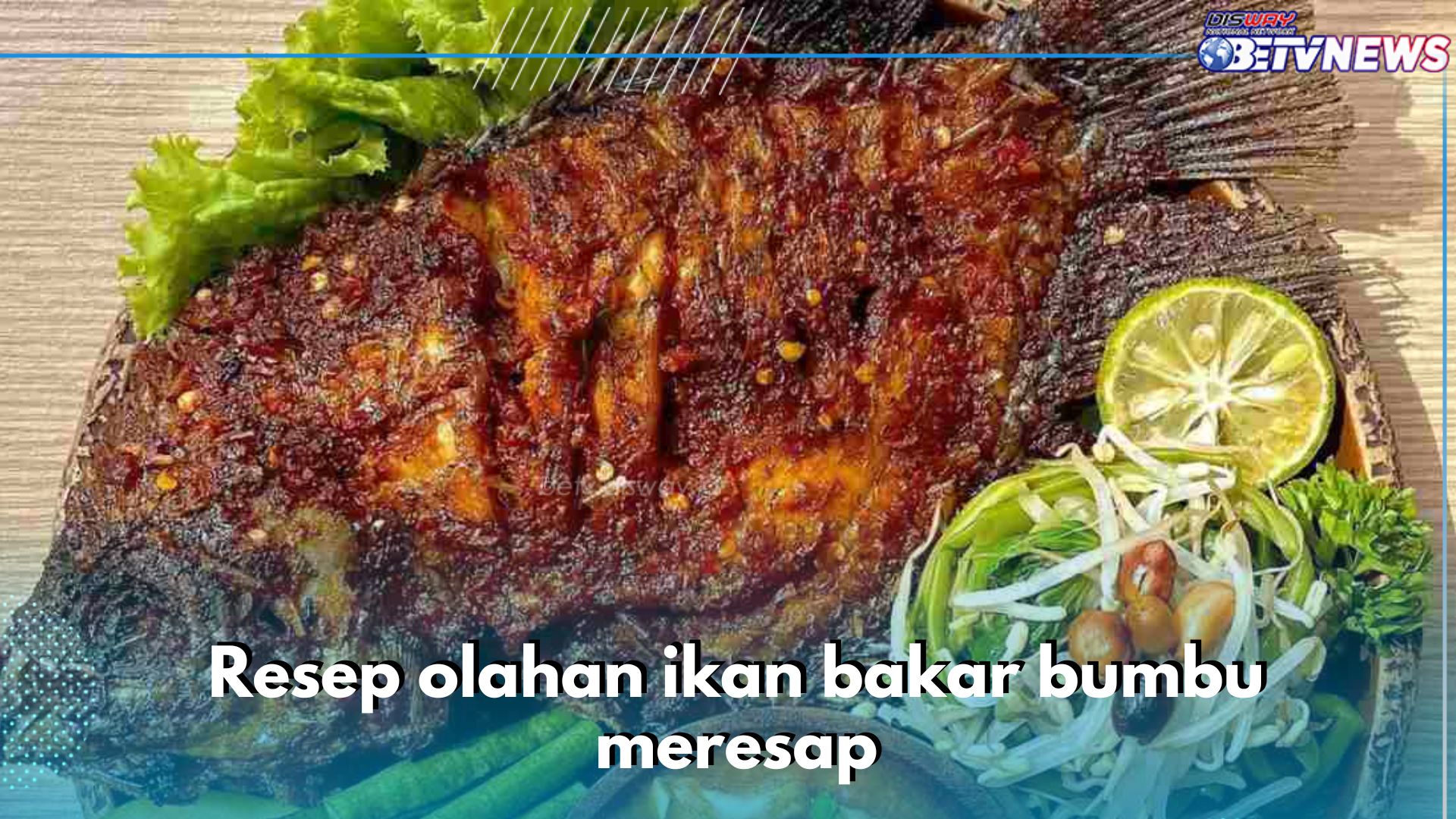 Ini 5 Resep Olahan Ikan Bakar yang Mantul, Bumbu Meresap Bikin Boros Nasi