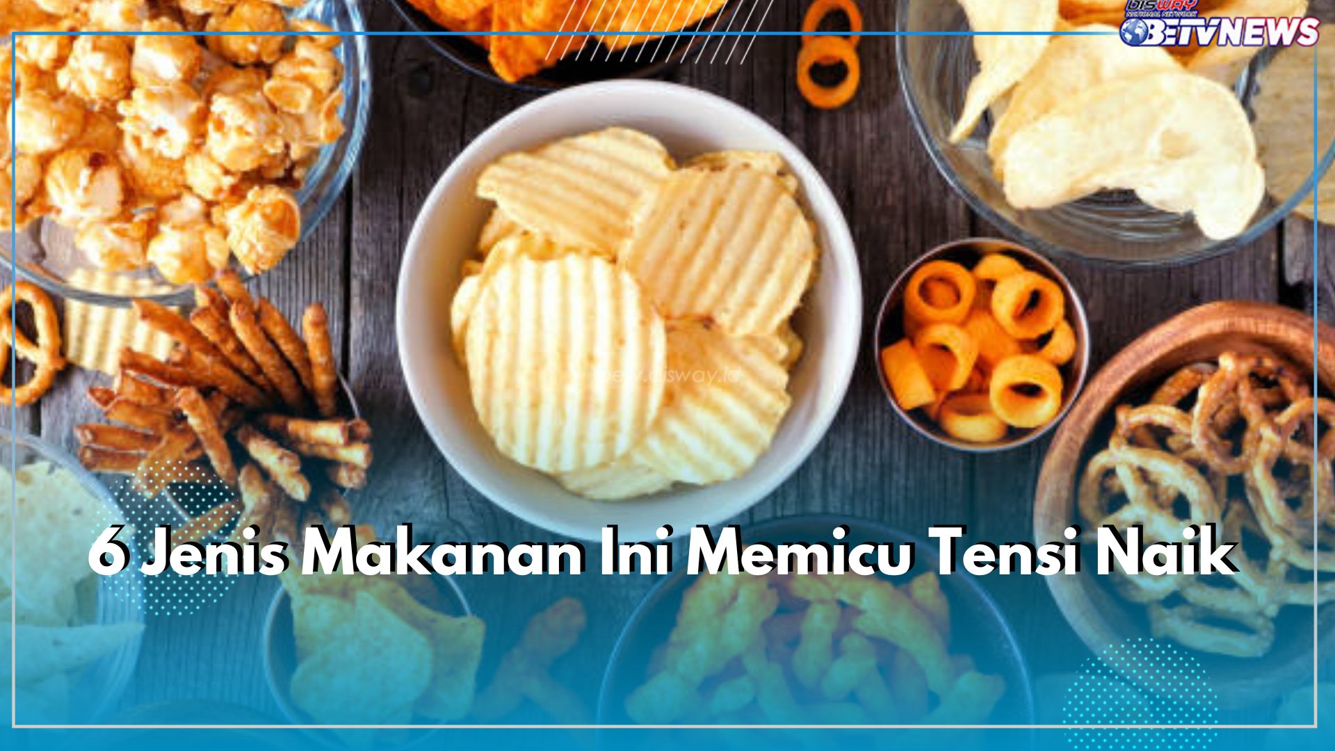 6 Jenis Makanan Ini Memicu Tensi Naik, Penderita Darah Tinggi Wajib Hidari, Cek Daftarnya di Sini