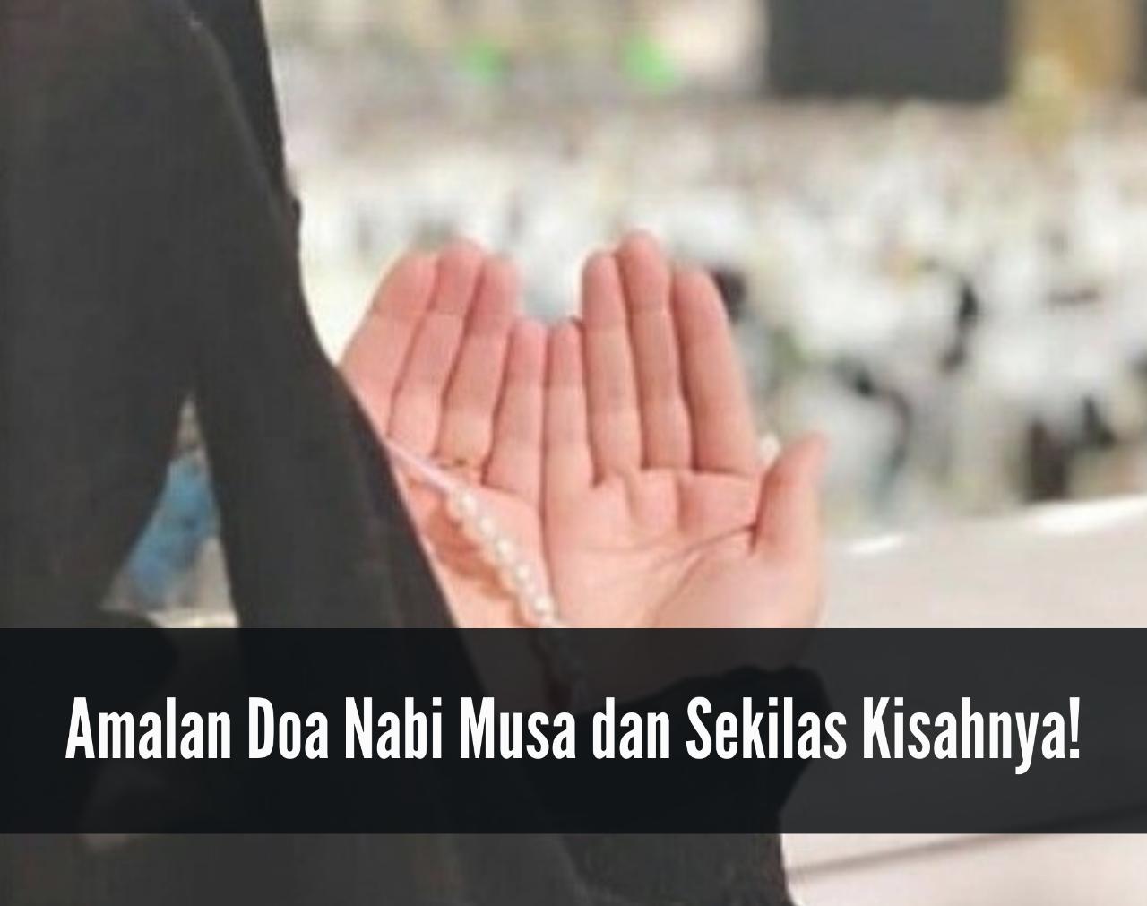 Amalan Meminta Jodoh Dan Agar Rezeki Dimudahkan Baca Doa Nabi Musa Dan