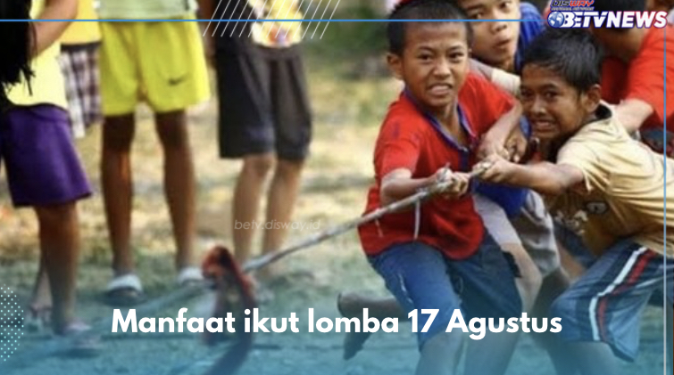 7 Manfaat Ikut Lomba 17 Agustus, Tumbuhkan Semangat Juang hingga Ajang Sosialisasi