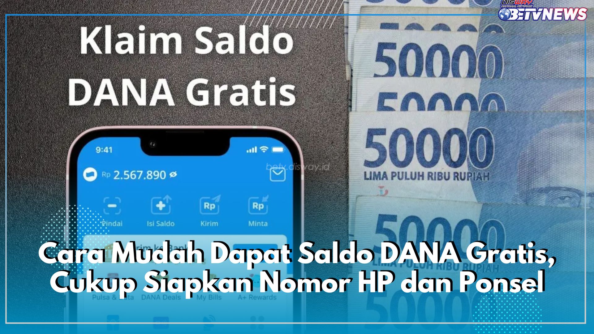 Tidak Perlu Ribet, Ini Cara Mudah Dapat Saldo DANA Gratis, Cukup Siapkan Nomor HP dan Ponsel