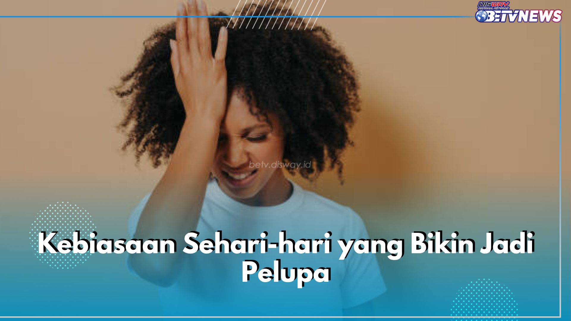 Hati-hati! 5 Kebiasaan Sehari-hari Ini Bikin Kamu Jadi Pelupa, Salah Satunya Kurang Olahraga