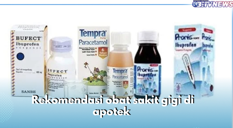 Ini 5 Rekomendasi Obat Sakit Gigi untuk Anak, Ada Farsifen Suspensi hingga Fasidol Forte Syrup 