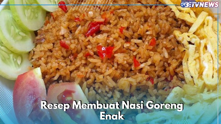 Ide Resep Nasi Goreng Enak dan Menggugah Selera, Cobain Buat Sekarang