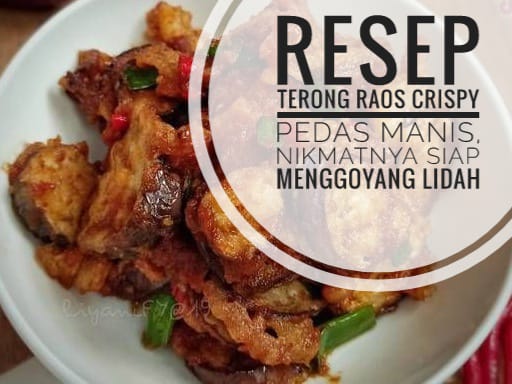 Resep Terong Raos Crispy Pedas Manis, Nikmatnya Siap Menggoyang Lidah