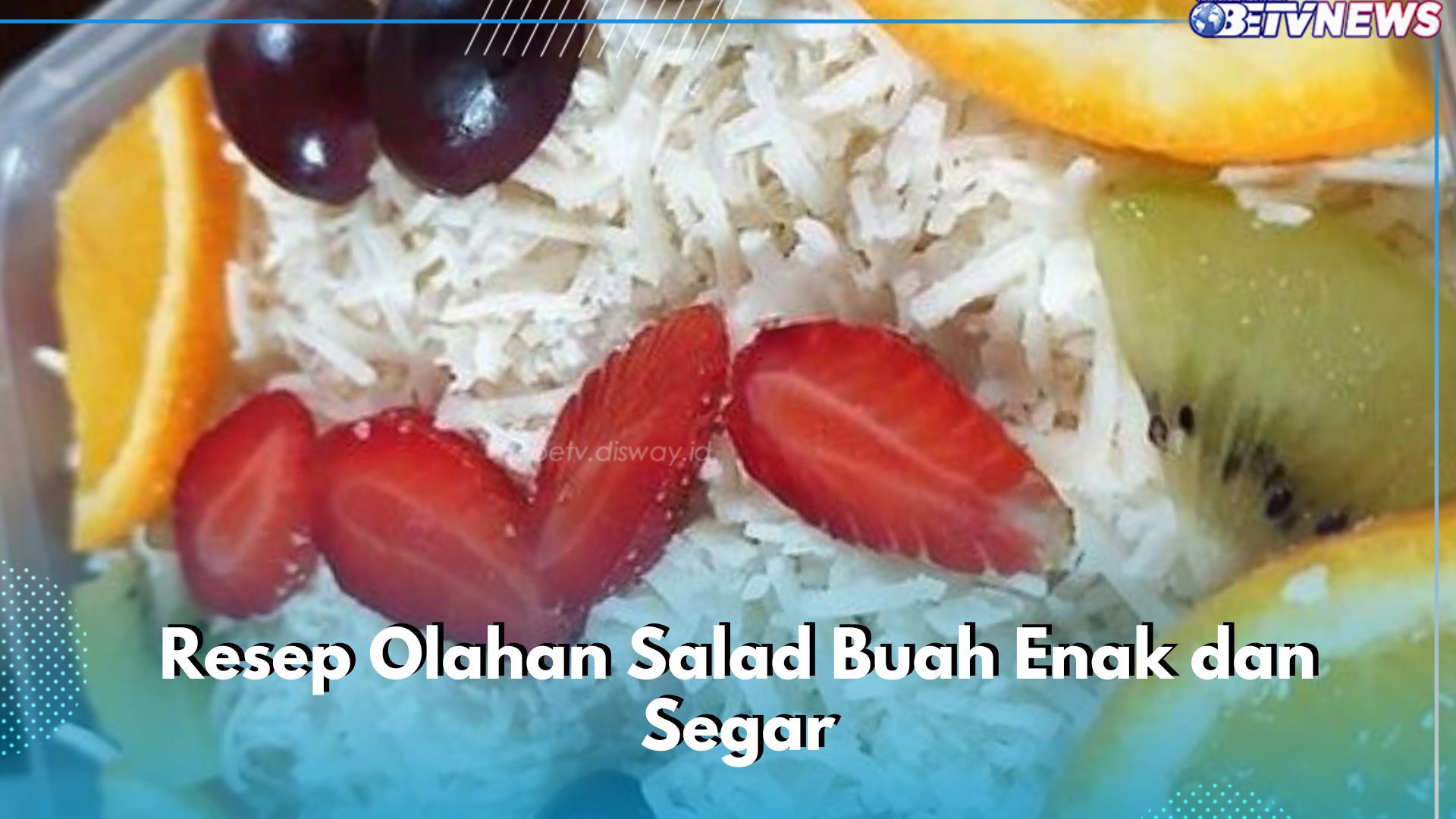 Resep Olahan Salad Buah Ini Enak dan Bikin Segar, Cukup Campurkan Bahan Berikut