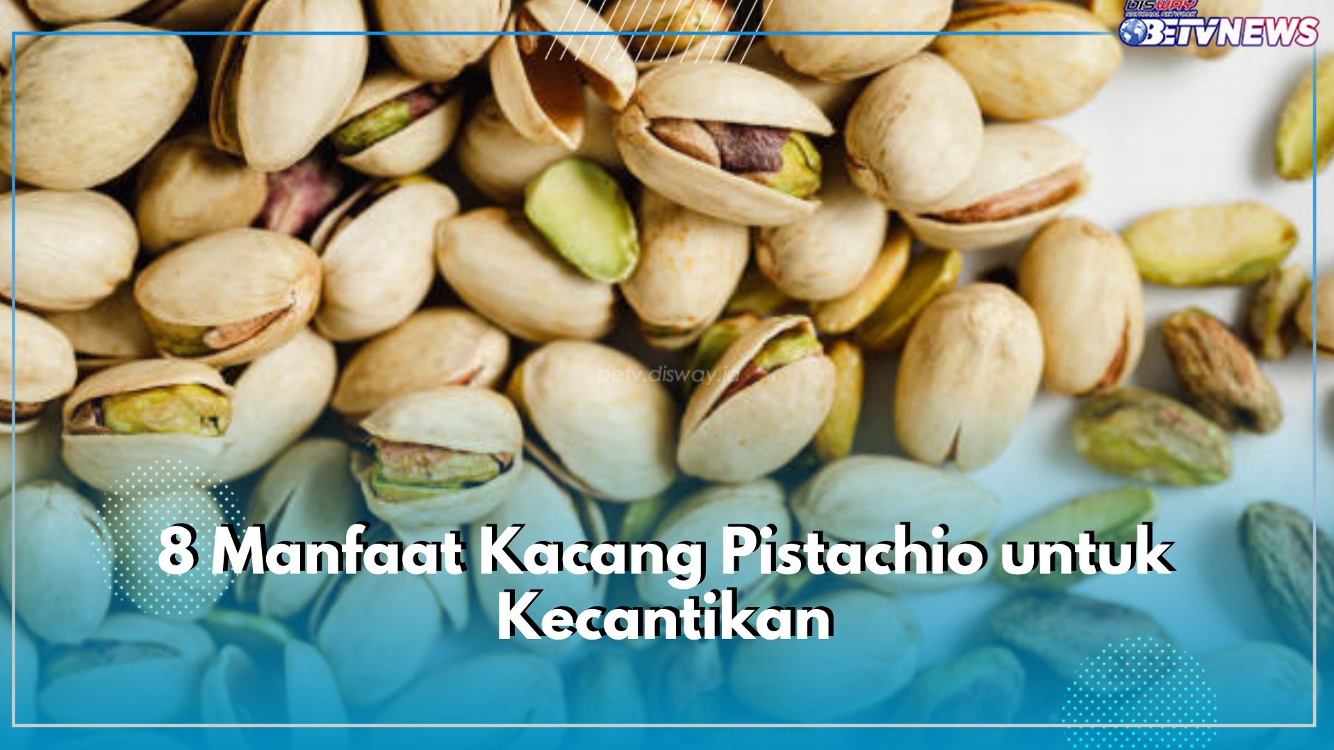 8 Manfaat Kacang Pistachio untuk Kecantikan, Kandungannya Mampu Melembabkan Kulit Secara Alami