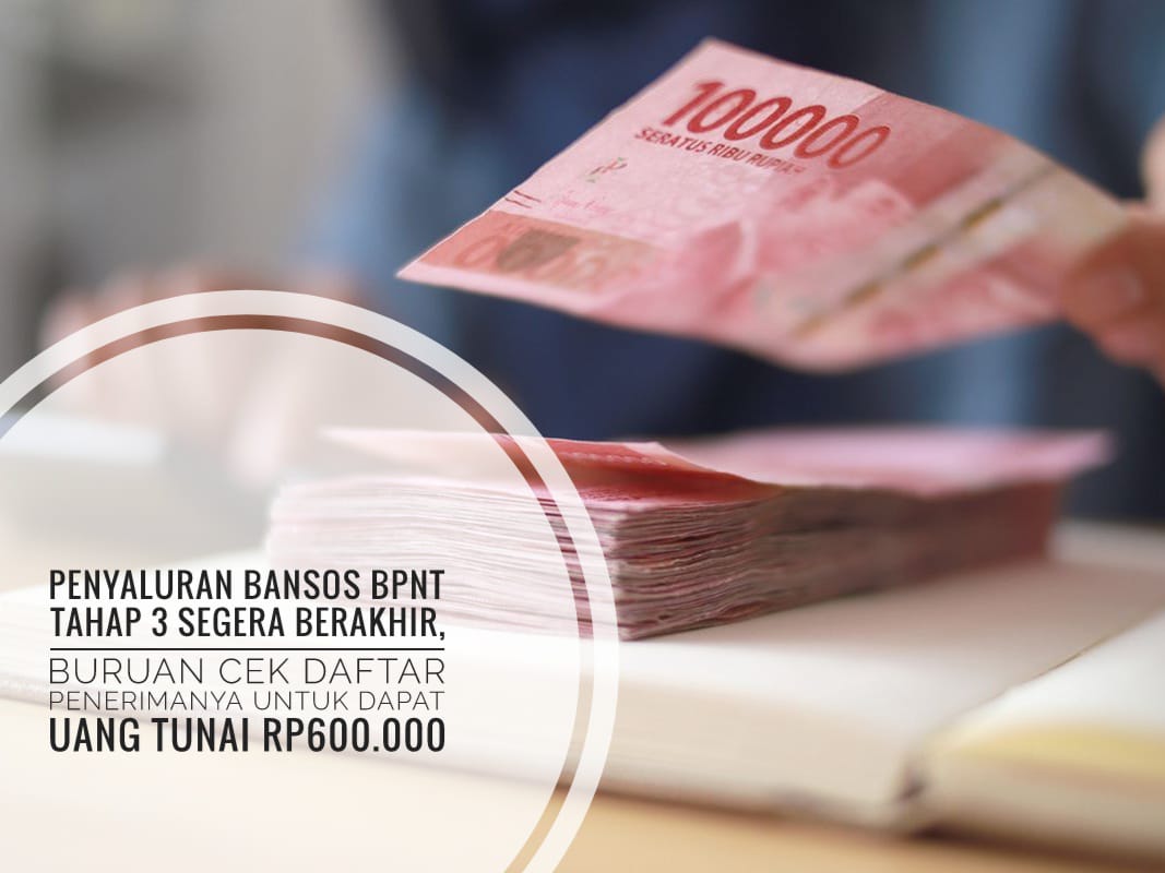 Penyaluran Bansos BPNT Tahap 3 Segera Berakhir, Buruan Cek Daftar Penerimanya Untuk Dapat Uang Tunai Rp600.000