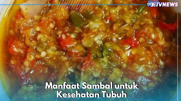 Ampuh Mencegah Penyakit Jantung, Ini Manfaat Sambal yang Baik untuk Kesehatan