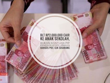 BLT Rp2.000.000 Cair ke Anak Sekolah, Bukan Bantuan PIP Kemdikbud Melainkan Bansos PKH, Cek Sekarang