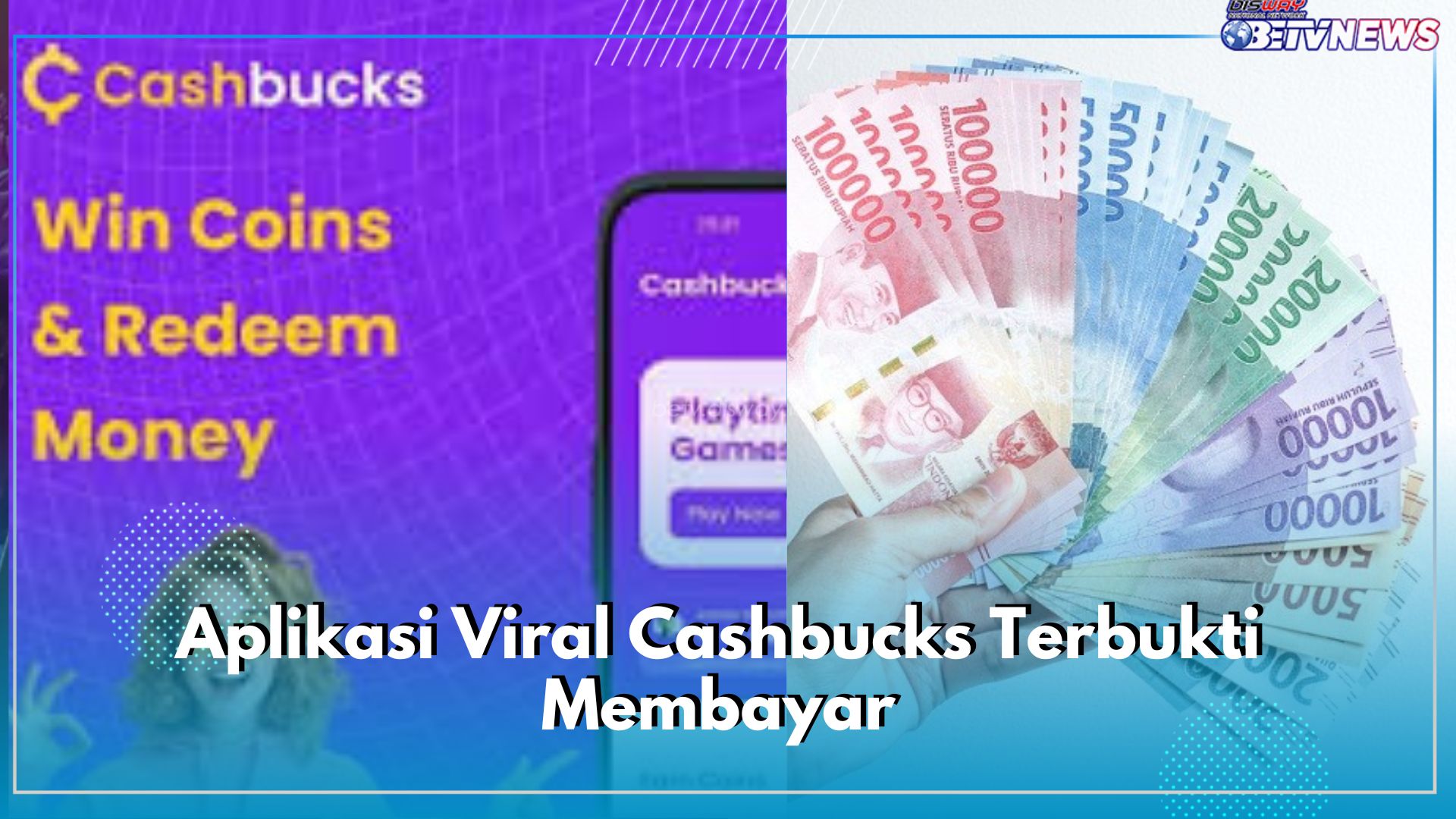 Aplikasi Viral Cashbucks Terbukti Membayar, User Baru Dapatkan Uang Gratis Rp50 Ribu, Begini Cara Withdrawnya