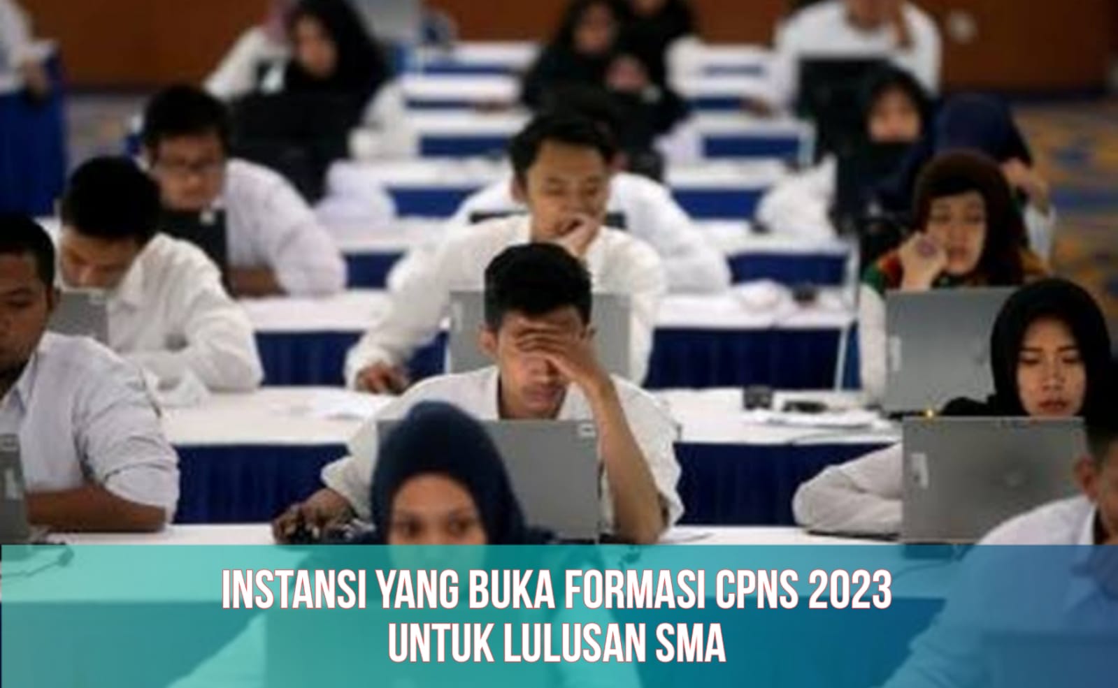 Daftar Instansi yang Buka Formasi CPNS 2023 untuk Lulusan SMA, Lengkap dengan Syaratnya
