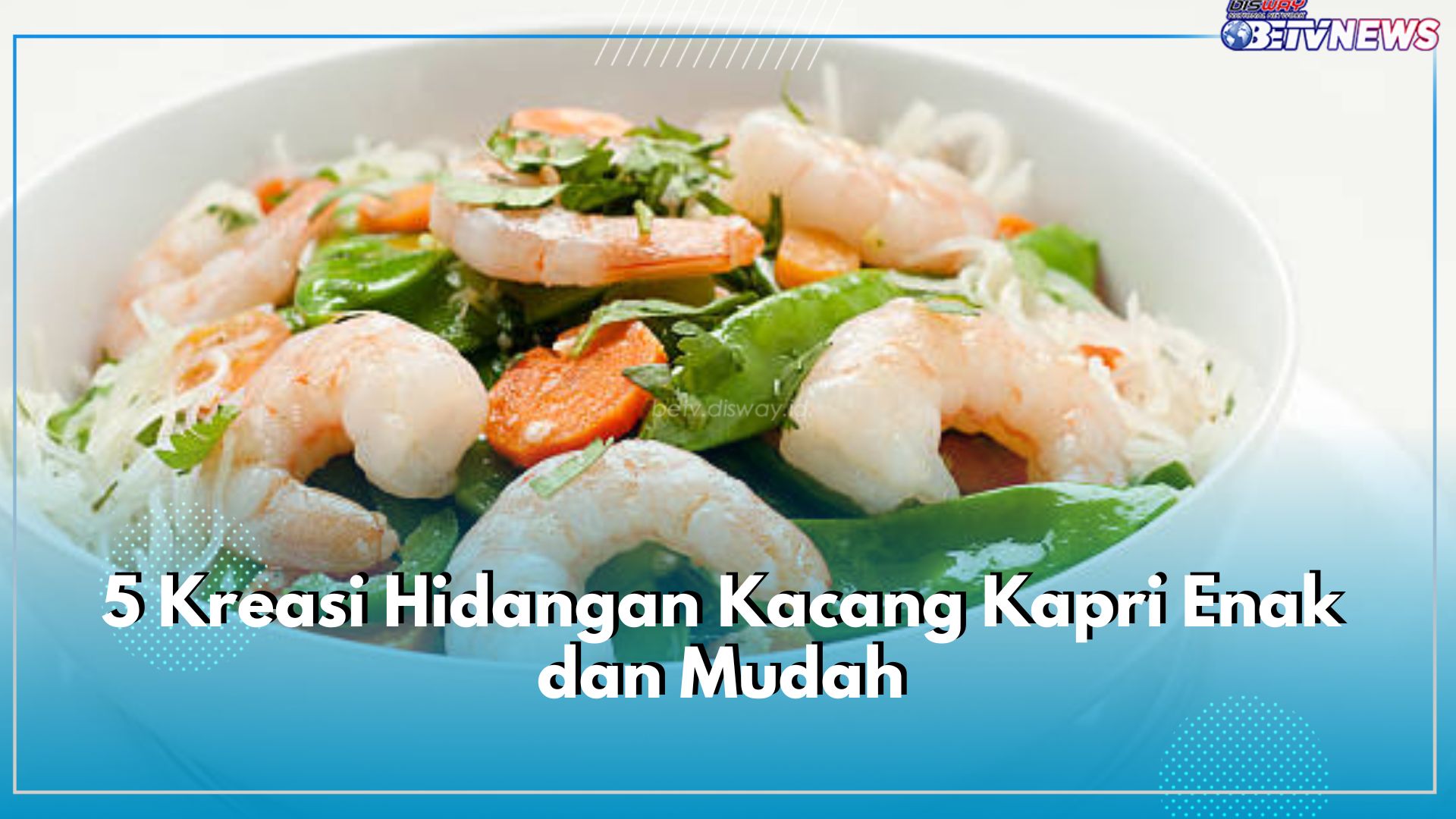 5 Kreasi Hidangan Kacang Kapri Enak dan Mudah, Rendah Kolesterol Dijamin Bikin Ketagihan!