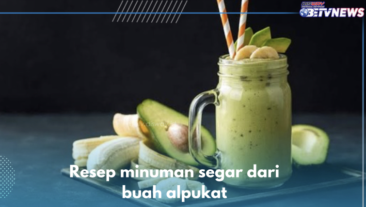 5 Resep Minuman Alpukat yang Segar dan Tidak Eneg, Yuk Buat di Rumah