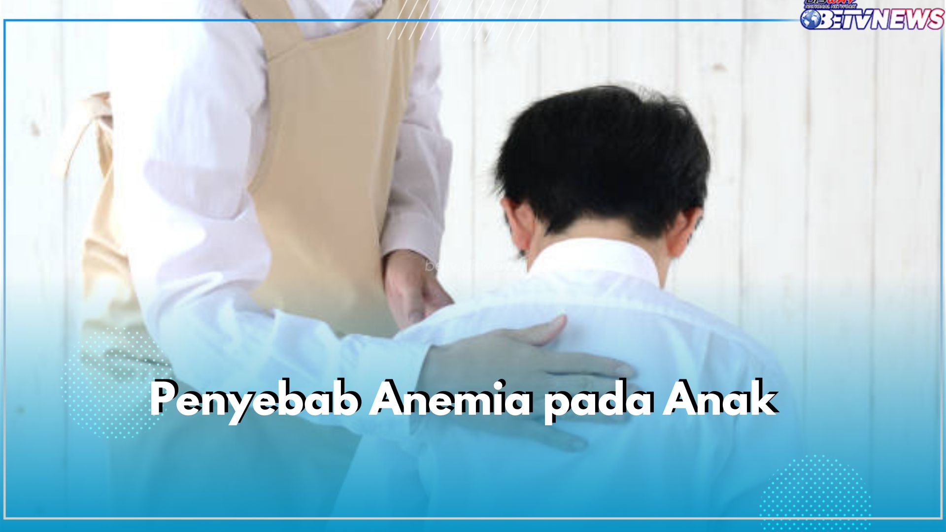 Sederet Penyebab Anemia pada Anak yang Harus Diwaspadai, Salah Satunya Kurang Nutrisi