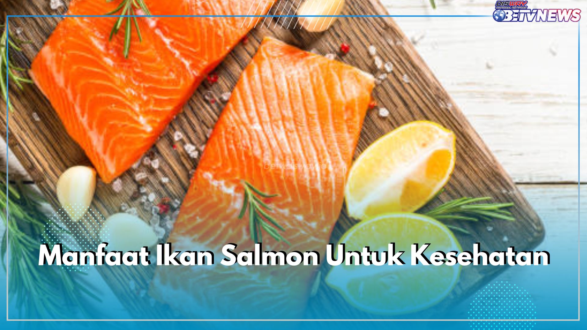 Mengandung Omega-3 Tinggi, Ini 7 Manfaat Mengonsumsi Ikan Salmon Bagi Kesehatan