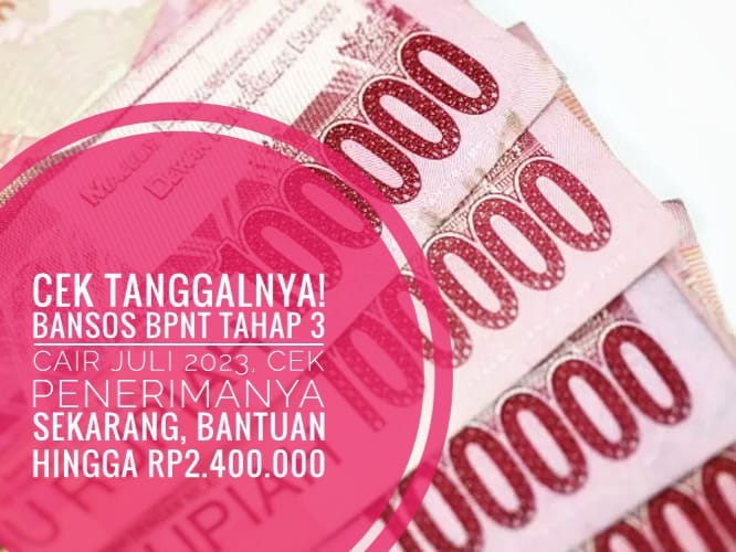 Cek Tanggalnya! Bansos BPNT Tahap 3 Cair Juli 2023, Cek Penerimanya Sekarang, Bantuan Hingga Rp2.400.000