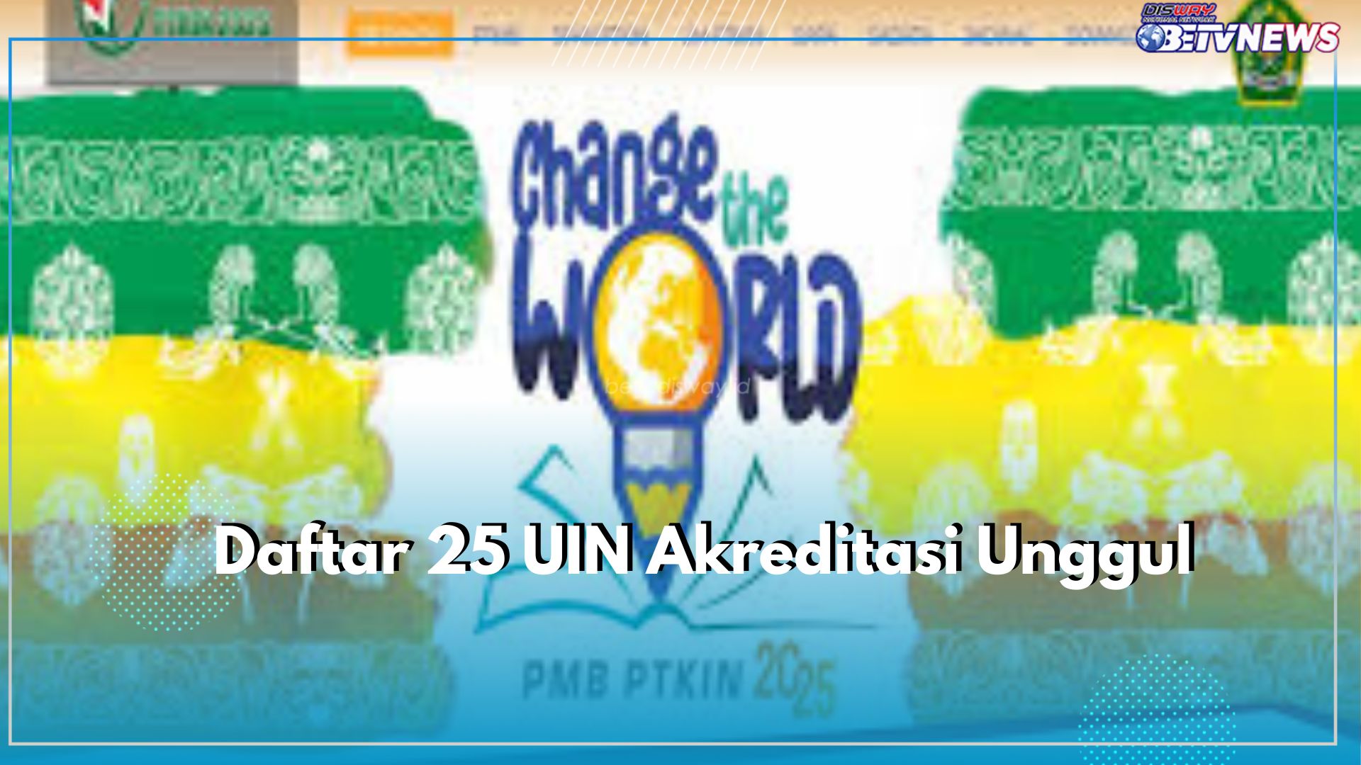Daftar 25 Kampus UIN Akreditasi Unggul 2025, Cocok Jadi Pilihan UMPTKIN